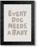 Black Framed Fun Kids Quotes Canvas Posters Every Dog Needs A Baby Wall Art Modern Trendy Minimalist Toddler Prints Playing Print For Nursery Room Wall Decor 08x10 inch by Medpol