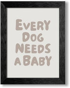 Black Framed Fun Kids Quotes Canvas Posters Every Dog Needs A Baby Wall Art Modern Trendy Minimalist Toddler Prints Playing Print For Nursery Room Wall Decor 08x10 inch by Medpol