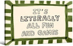 Wrapped Framed 16x24 inch It's Literally All Fun And Games Funny Quotes Wall Art Preppy Minimalist Poster Canvas Prints For Kids Living Room Nursery Bedroom Wall Decor by Medpol