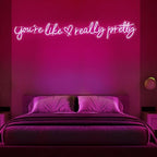You're Like Really Pretty Neon Sign for Wall Decor (Hot Pink, 88.2in) by MRPUMPKIN