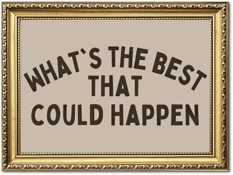 What's the Best That Could Happen Wall Art Minimalist Inspirational Quote Wall Decor Picture Preppy Positive Dorm Sign Poster Canvas Painting Print for Bedroom Living Room 24x16 inch Gold Framed by Unknown