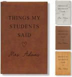 Personalized Teacher Journal - Thoughtful Teacher Gift for Appreciation & Memories - Things My Students Said Journal - Teacher Notebook for Classroom & Lesson Planning - Unique Teacher Essentials by OnTheRox