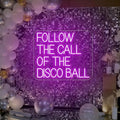 Follow The Call Of The Disco Ball Purple Neon Sign for Wall Decor USB Powered Neon Light for Disco Party Bar Club Bedroom Bachelorette Party Decor Disco Lovers Gift(14"x12") by DAKABUKA