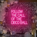Follow The Call Of The Disco Ball Pink Neon Sign for Wall Decor USB Powered Neon Light for Disco Party Bar Club Bedroom Bachelorette Party Decor Disco Lovers Gift(14"x12") by DAKABUKA