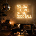 Follow The Call Of The Disco Ball Warm White Neon Sign for Wall Decor USB Powered Neon Light for Disco Party Bar Club Bedroom Bachelorette Party Decor Disco Lovers Gift(14"x12") by DAKABUKA
